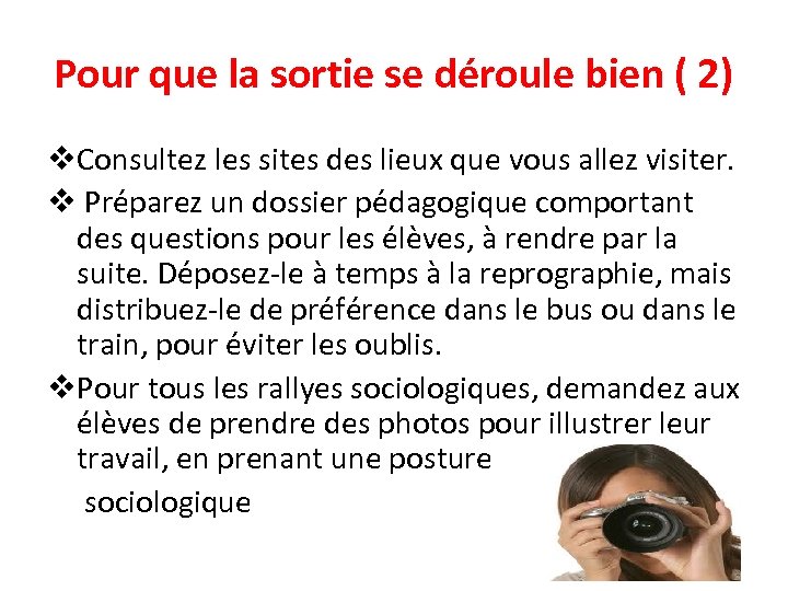 Pour que la sortie se déroule bien ( 2) v. Consultez les sites des