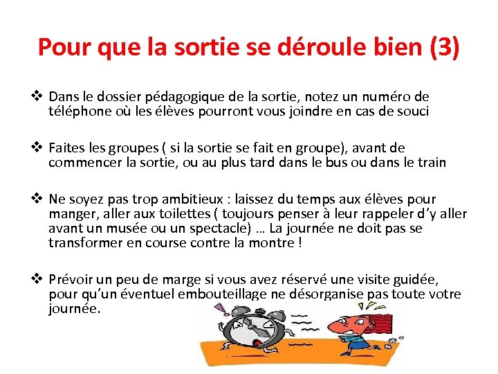 Pour que la sortie se déroule bien (3) v Dans le dossier pédagogique de