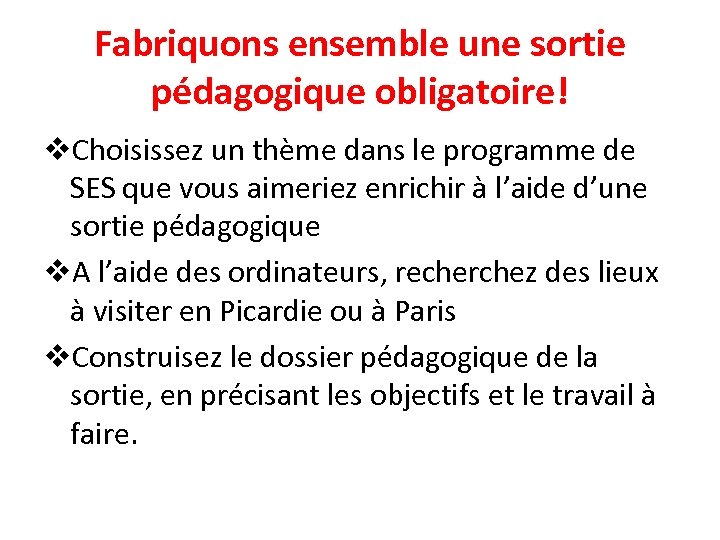 Fabriquons ensemble une sortie pédagogique obligatoire! v. Choisissez un thème dans le programme de