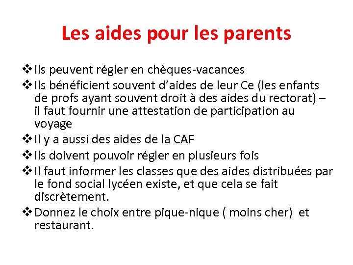 Les aides pour les parents v Ils peuvent régler en chèques-vacances v Ils bénéficient