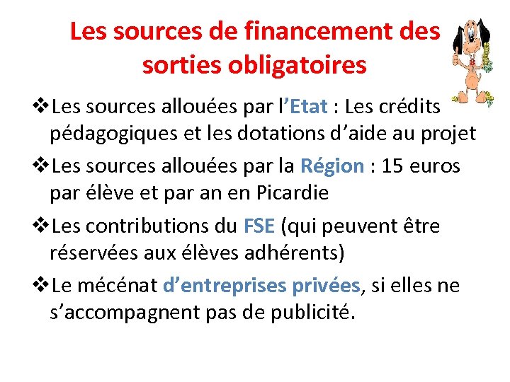 Les sources de financement des sorties obligatoires v. Les sources allouées par l’Etat :