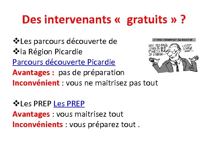 Des intervenants « gratuits » ? v. Les parcours découverte de vla Région Picardie
