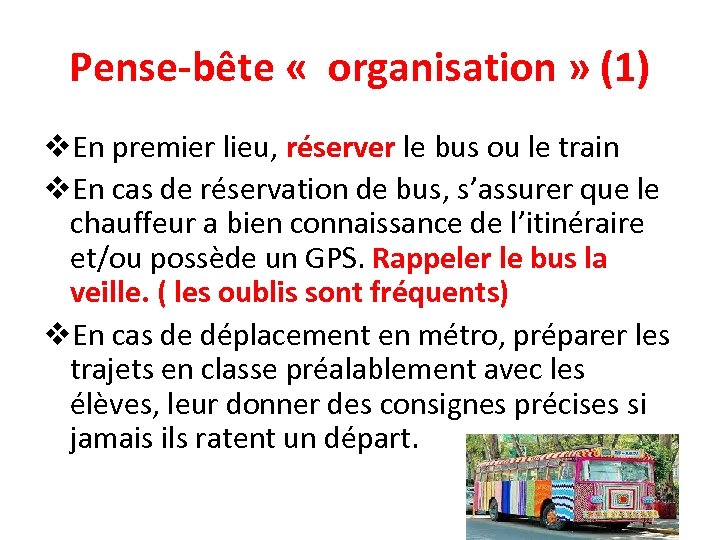 Pense-bête « organisation » (1) v. En premier lieu, réserver le bus ou le