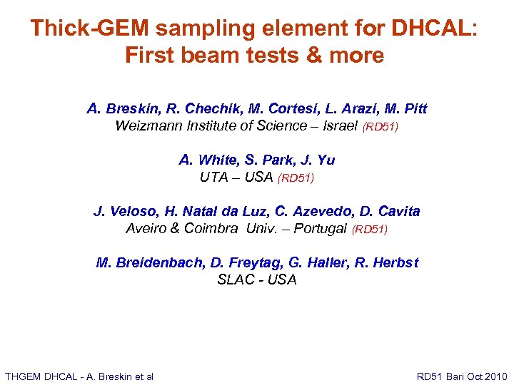 Thick-GEM sampling element for DHCAL: First beam tests & more A. Breskin, R. Chechik,