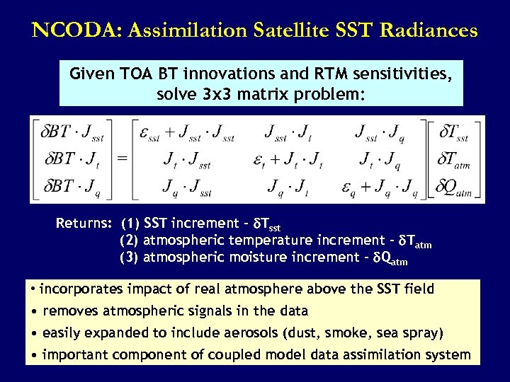 NCODA: Assimilation Satellite SST Radiances Given TOA BT innovations and RTM sensitivities, solve 3