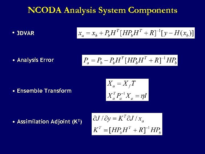 NCODA Analysis System Components • 3 DVAR • Analysis Error • Ensemble Transform •
