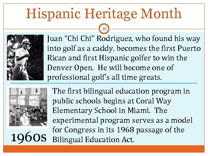 Hispanic Heritage Month 12 Juan “Chi Chi” Rodriguez, who found his way into golf