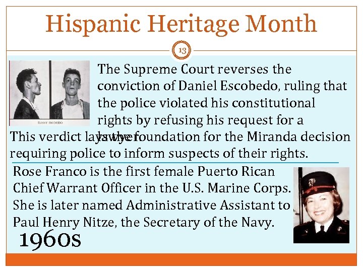 Hispanic Heritage Month 13 The Supreme Court reverses the conviction of Daniel Escobedo, ruling