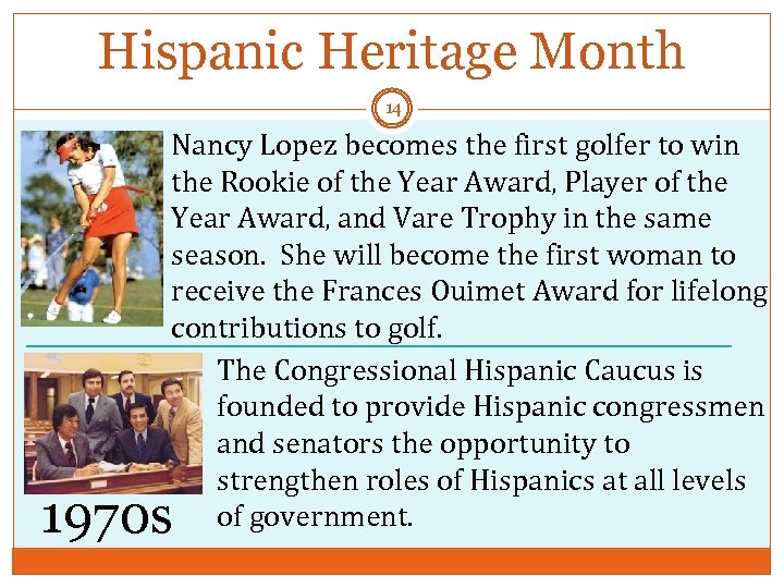 Hispanic Heritage Month 14 Nancy Lopez becomes the first golfer to win the Rookie