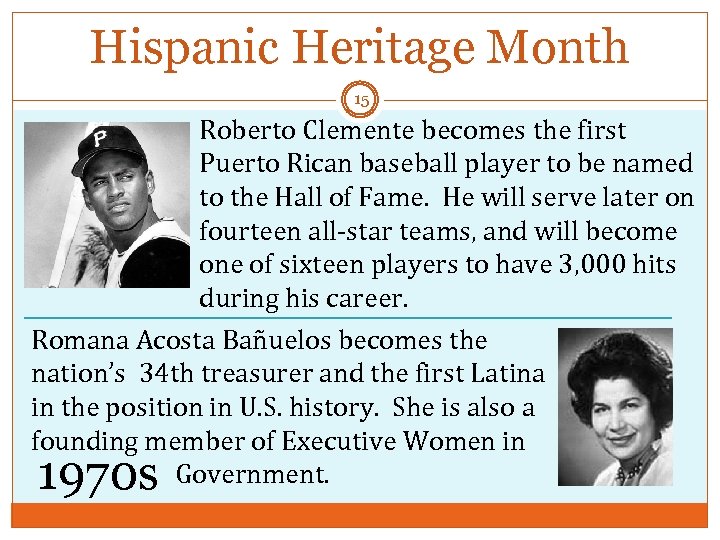 Hispanic Heritage Month 15 Roberto Clemente becomes the first Puerto Rican baseball player to