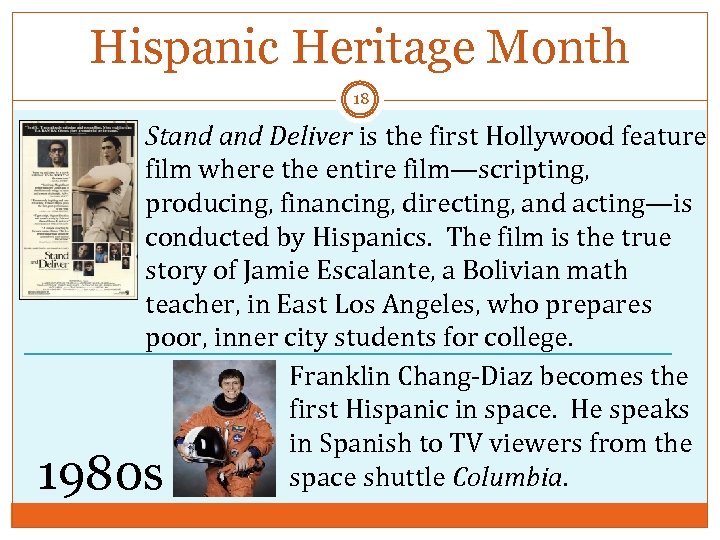 Hispanic Heritage Month 18 Stand Deliver is the first Hollywood feature film where the