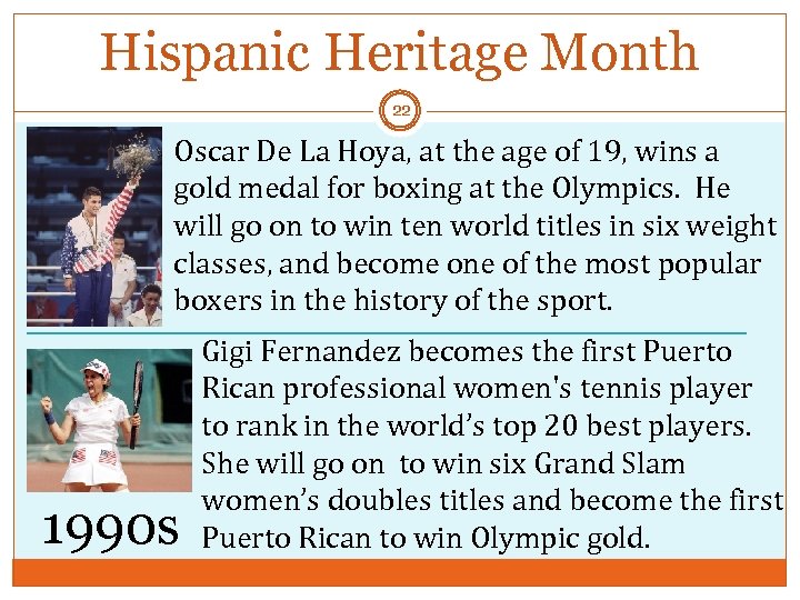 Hispanic Heritage Month 22 Oscar De La Hoya, at the age of 19, wins