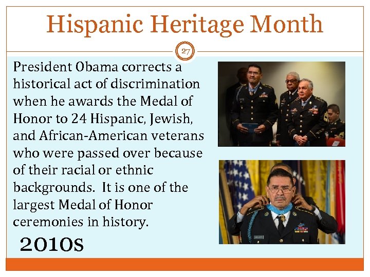 Hispanic Heritage Month 27 President Obama corrects a historical act of discrimination when he