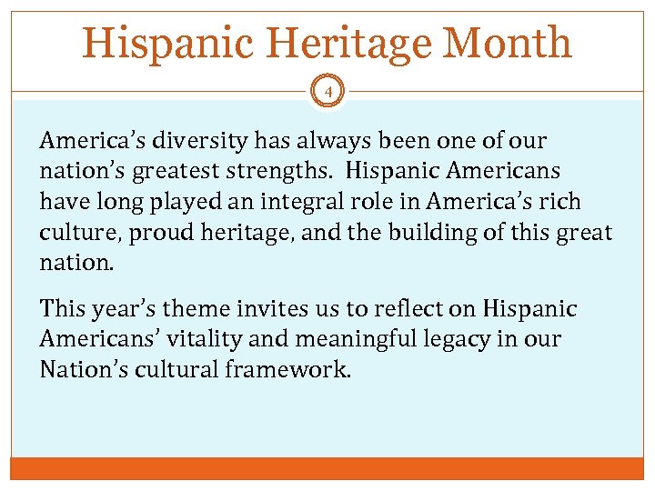 Hispanic Heritage Month 4 America’s diversity has always been one of our nation’s greatest