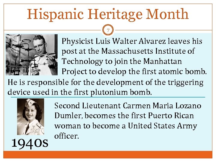 Hispanic Heritage Month 7 Physicist Luis Walter Alvarez leaves his post at the Massachusetts