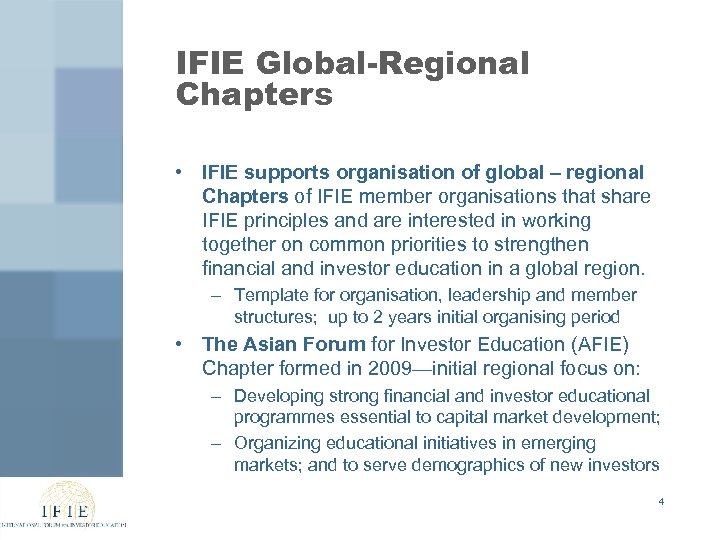 IFIE Global-Regional Chapters • IFIE supports organisation of global – regional Chapters of IFIE