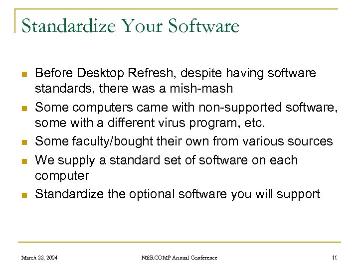 Standardize Your Software n n n Before Desktop Refresh, despite having software standards, there