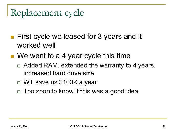 Replacement cycle n n First cycle we leased for 3 years and it worked