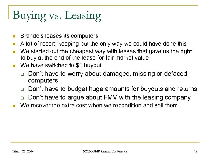 Buying vs. Leasing n n Brandeis leases its computers A lot of record keeping