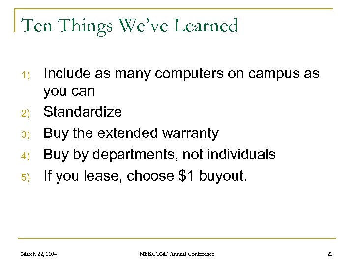 Ten Things We’ve Learned 1) 2) 3) 4) 5) Include as many computers on