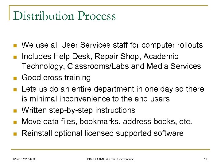 Distribution Process n n n n We use all User Services staff for computer