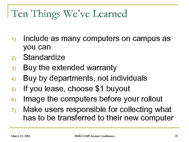 Ten Things We’ve Learned 1) 2) 3) 4) 5) 6) 7) Include as many