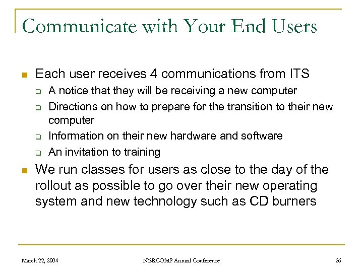 Communicate with Your End Users n Each user receives 4 communications from ITS q