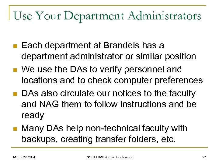 Use Your Department Administrators n n Each department at Brandeis has a department administrator