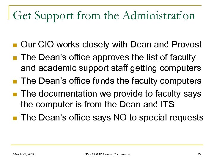 Get Support from the Administration n n Our CIO works closely with Dean and
