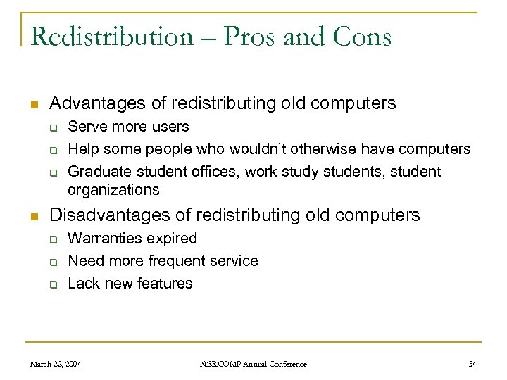 Redistribution – Pros and Cons n Advantages of redistributing old computers q q q