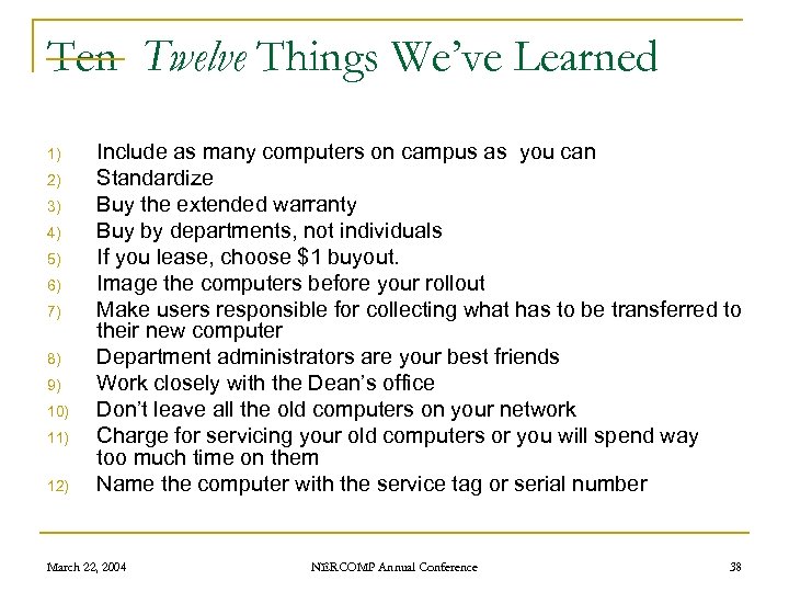 Ten Twelve Things We’ve Learned 1) 2) 3) 4) 5) 6) 7) 8) 9)