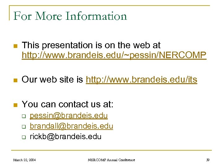 For More Information n This presentation is on the web at http: //www. brandeis.