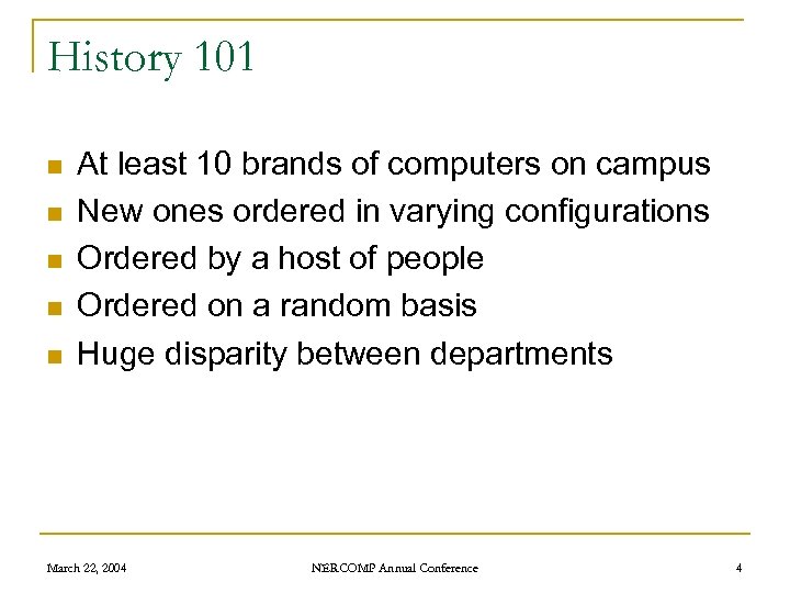 History 101 n n n At least 10 brands of computers on campus New