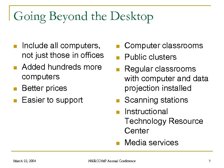 Going Beyond the Desktop n n Include all computers, not just those in offices