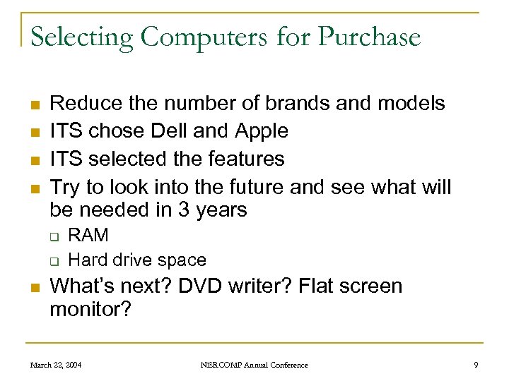 Selecting Computers for Purchase n n Reduce the number of brands and models ITS