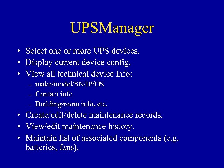 UPSManager • Select one or more UPS devices. • Display current device config. •