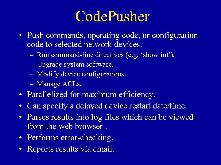 Code. Pusher • Push commands, operating code, or configuration code to selected network devices.