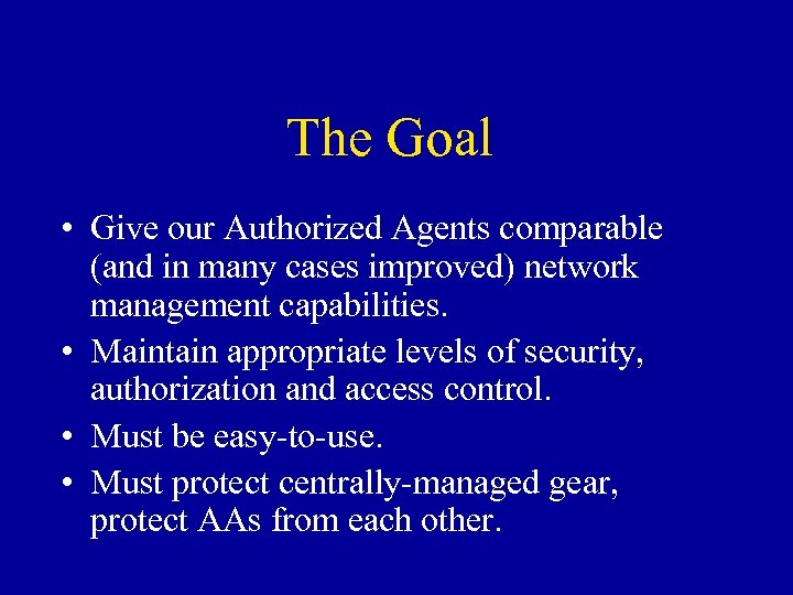 The Goal • Give our Authorized Agents comparable (and in many cases improved) network