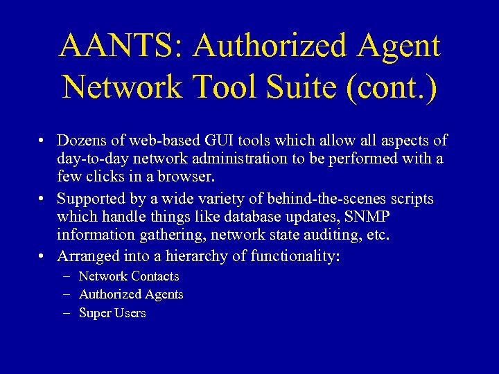 AANTS: Authorized Agent Network Tool Suite (cont. ) • Dozens of web-based GUI tools