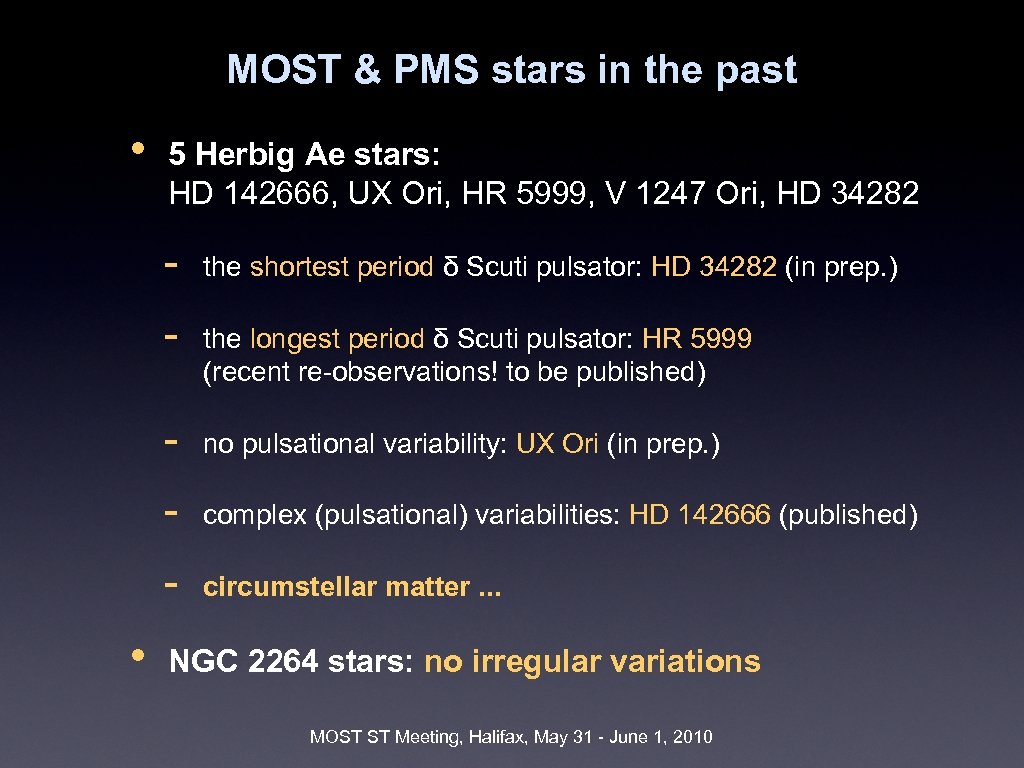 MOST & PMS stars in the past • 5 Herbig Ae stars: HD 142666,
