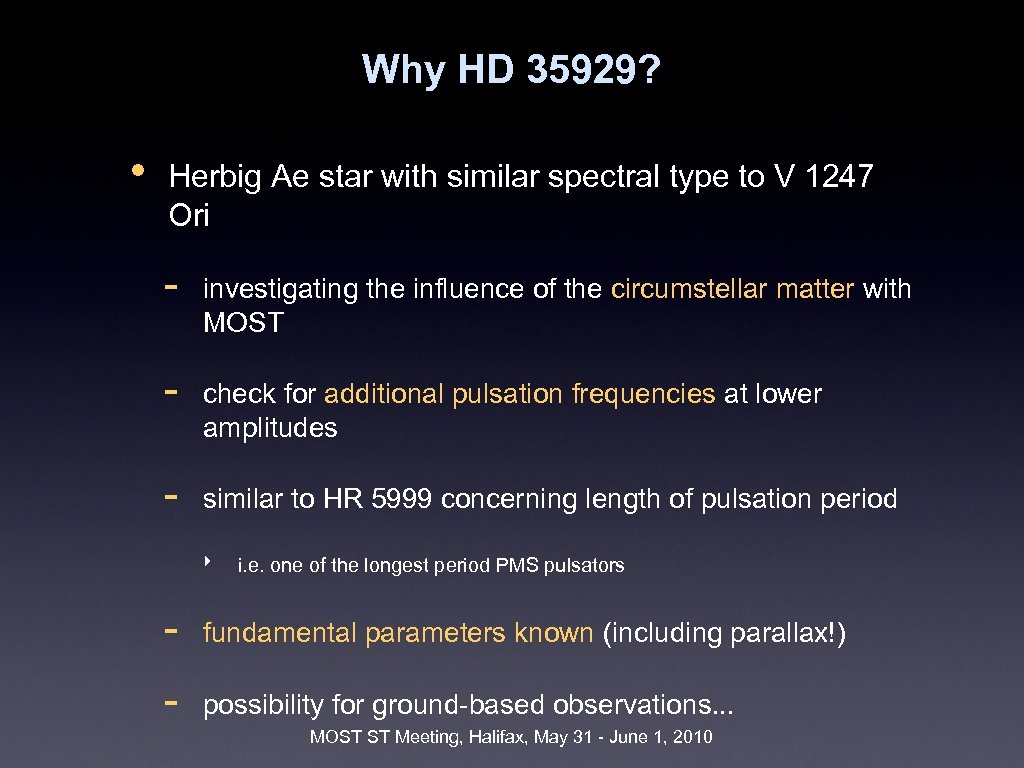Why HD 35929? • Herbig Ae star with similar spectral type to V 1247