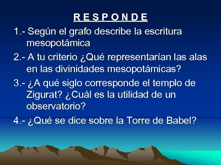 R E S P O N D E 1. - Según el grafo describe