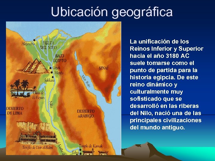 Ubicación geográfica La unificación de los Reinos Inferior y Superior hacia el año 3180