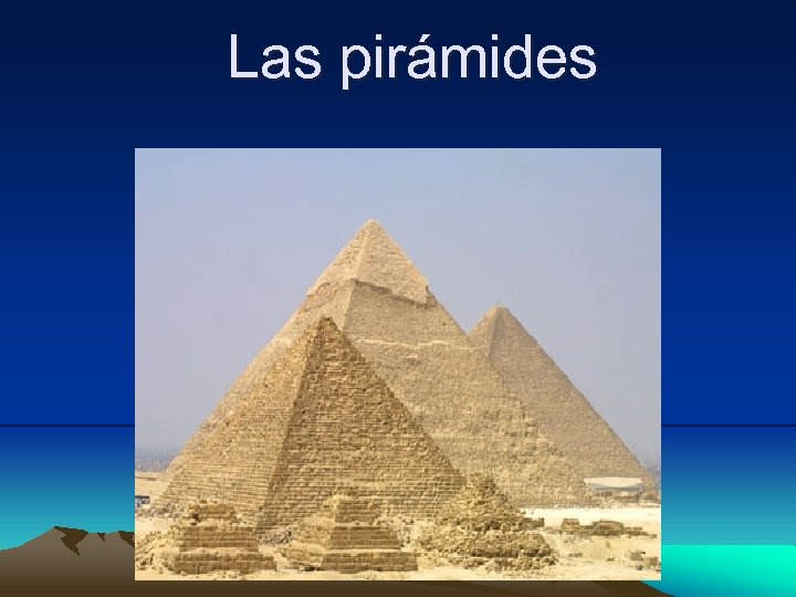Las pirámides 