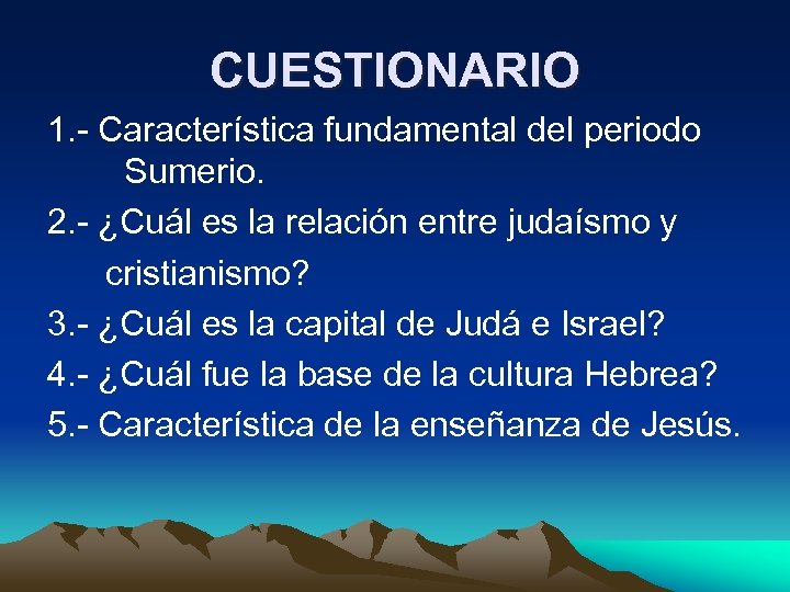 CUESTIONARIO 1. - Característica fundamental del periodo Sumerio. 2. - ¿Cuál es la relación