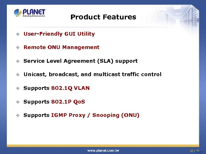 Product Features u User-Friendly GUI Utility u Remote ONU Management u Service Level Agreement