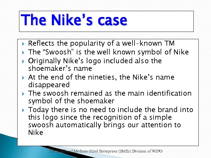 The Nike’s case Reflects the popularity of a well-known TM The “Swoosh” is the