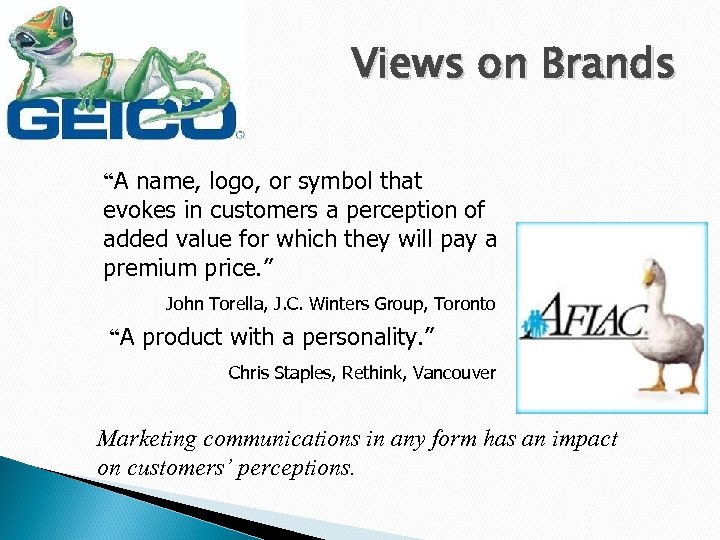 Views on Brands “A name, logo, or symbol that evokes in customers a perception