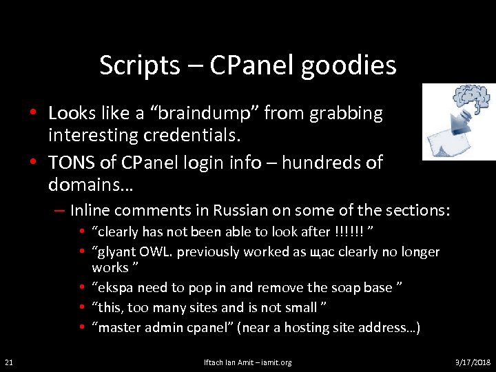 Scripts – CPanel goodies • Looks like a “braindump” from grabbing interesting credentials. •