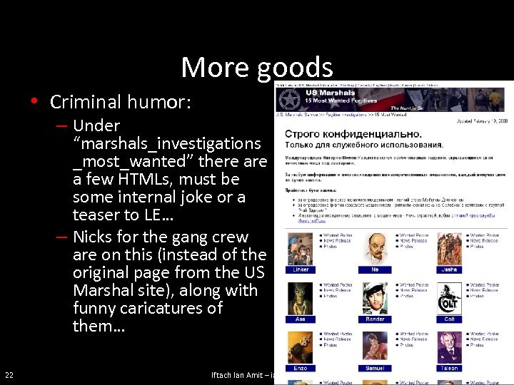 More goods • Criminal humor: – Under “marshals_investigations _most_wanted” there a few HTMLs, must